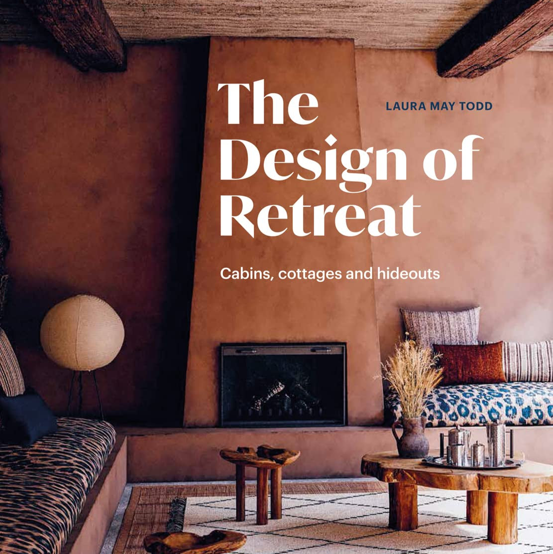 The Design of Retreat: Cabins, Cottages and Hideouts - Bloomfields